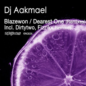 DJ Aakmael – Blazewon / Dearest One (Remixes)