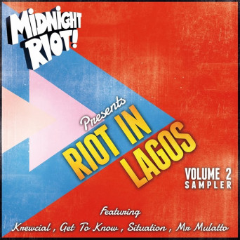 Krewcial, Get To Know & Situation – Riot In Lagos Vol 2 (Sampler)