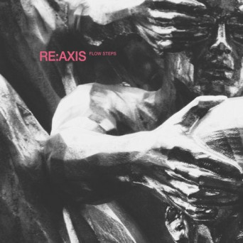 Re:Axis – FLOW STEPS