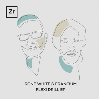 Rone White, Francium – Flexi Drill EP