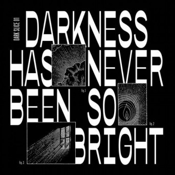 Pete Herbert – Darkness Has Never Been so Bright (Dark Slice 1)