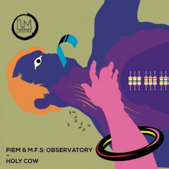 Piem & M.F.S: Observatory – Holy Cow