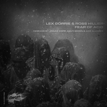 Lex Gorrie & Ross Hillier – Fear Of Acid
