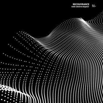 Recouvrance – Dark Groove Request