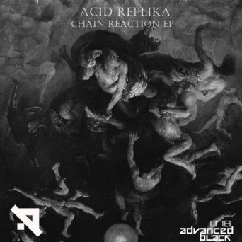 Acid Replika – Chain Reaction EP