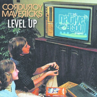 Corduroy Mavericks – Level Up