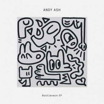Andy Ash – Bottleneck EP