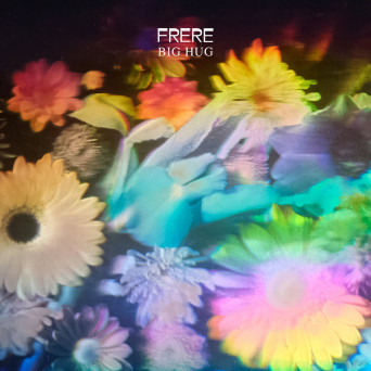 Frère – Big Hug