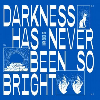 Dawad – Darkness Has Never Been so Bright (Dark Slice 2)