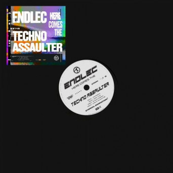 Endlec – Here Comes the Techno Assaulter