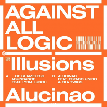 A.A.L (Against All Logic) – Illusions of Shameless Abundance / Alucinao