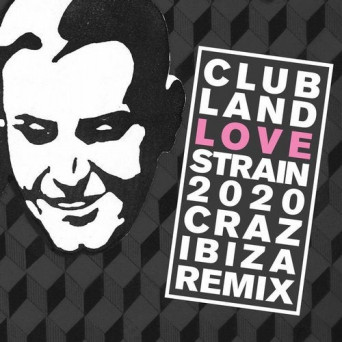 Clubland – Love Strain 2020