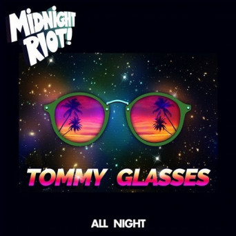 Tommy Glasses – All Night