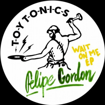 Felipe Gordon – Wait on Me EP