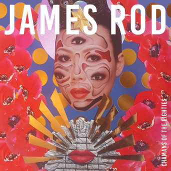 James Rod – Chaman of the 80s