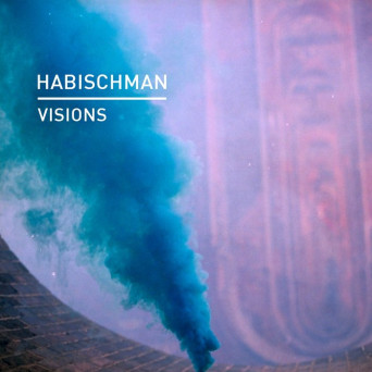 Habischman – Visions