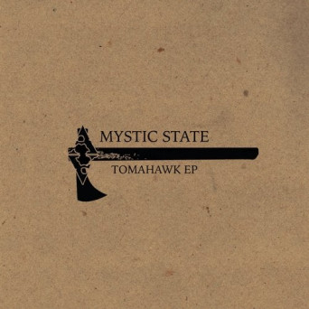 Mystic State – Tomahawk EP