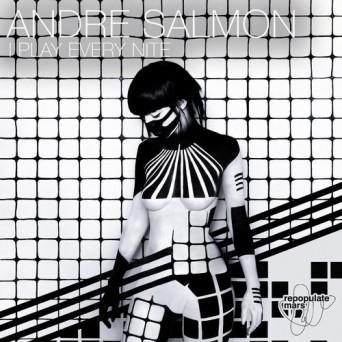 André Salmon – I Play Every Nite