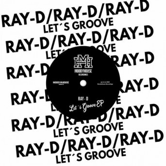 Ray-D – Let’s Groove EP