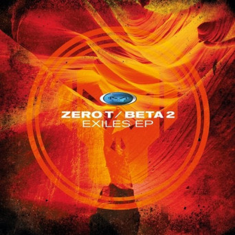 Zero T, Beta 2 – Exiles – EP
