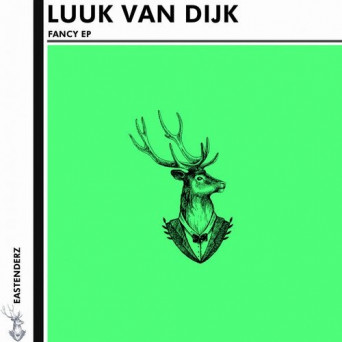 Luuk Van Dijk – Fancy EP
