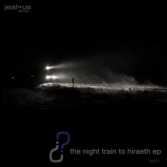 Known Unknown – The Night Train to Hiraeth EP