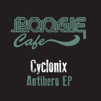 Cyclonix – Antihero EP