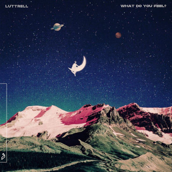 Luttrell – What Do You Feel?