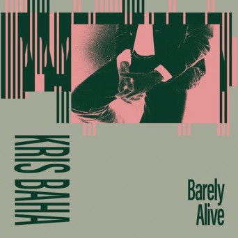 Kris Baha – Barely Alive