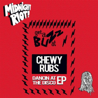Chewy Rubs – Dancin at the Disco
