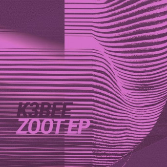 K3Bee – Zoot EP