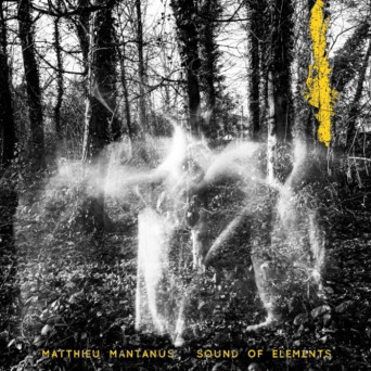 Matthieu Mantanus – Sound of Elements