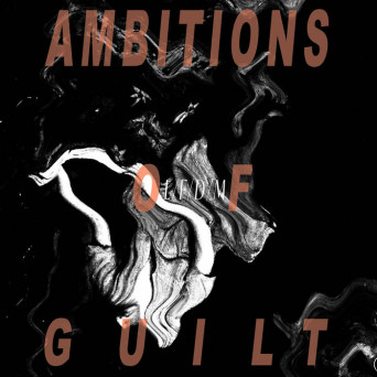 L/F/D/M – Ambitions Of Guilt
