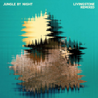 Jungle By Night – The Livingstone Remix EP