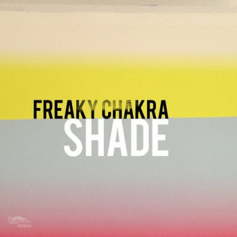 Freaky Chakra – Shade