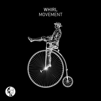 Whirl – Movement