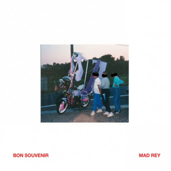 Mad Rey – Bon Souvenir