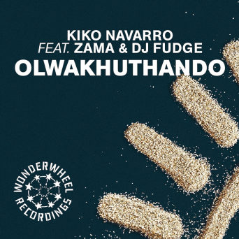 Kiko Navarro – Olwakhuthando (feat. DJ Fudge & Zama)