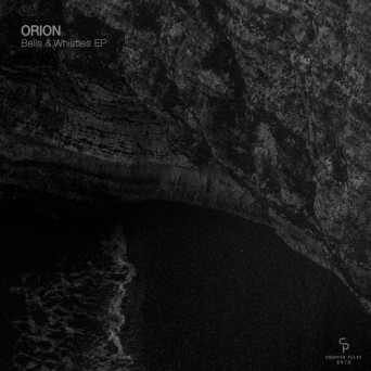 Orion – Bells & Whistles EP