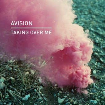 Avision – Taking Over Me