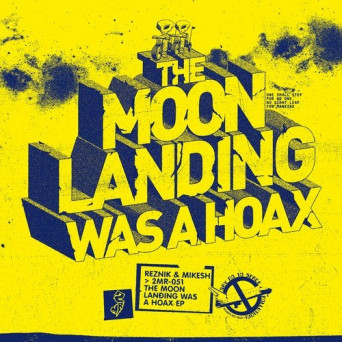 Reznik & Mikesh – The Moon Landing Was A Hoax (Each Other Remix)