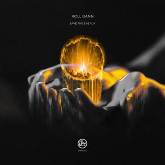 Roll Dann – Save The Energy EP