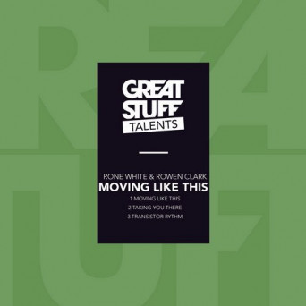 Rone White, Rowen Clark – Moving Like This