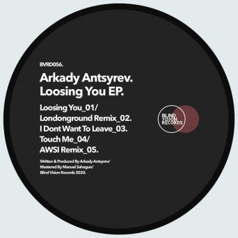 Arkady Antsyrev – Loosing you EP