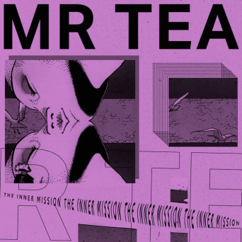 Mr. Tea – The Inner Mission