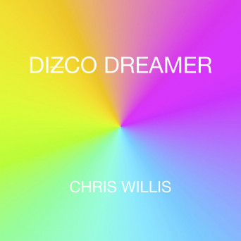 Chris Willis – Disco Dreamer