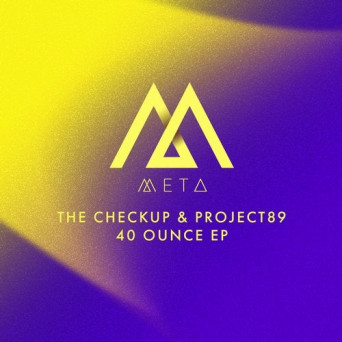 The Checkup, Project89 – 40 Ounce EP