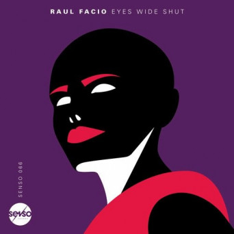 Raul Facio – Eyes Wide Shut