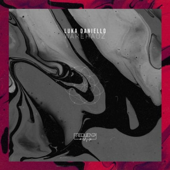 Luka Daniello – Warehauz – EP