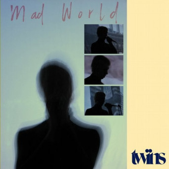 Twins – Mad World (Tears for Fears Cover) + Mike Simonetti Remix